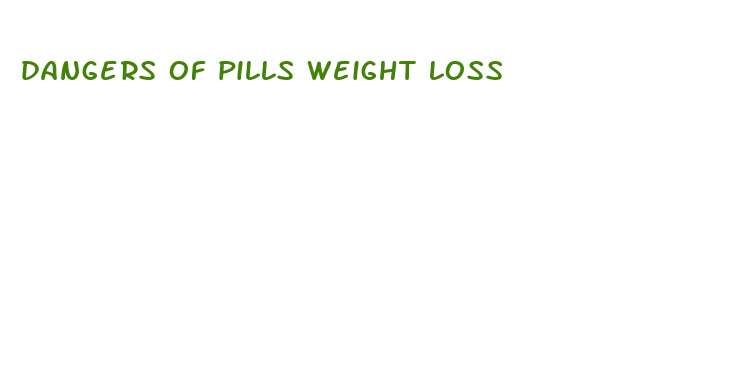 dangers of pills weight loss