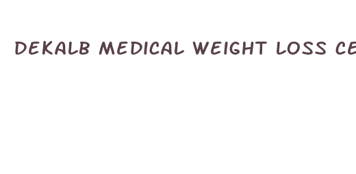 dekalb medical weight loss center