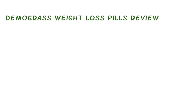 demograss weight loss pills review