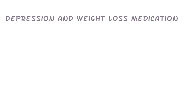 depression and weight loss medication