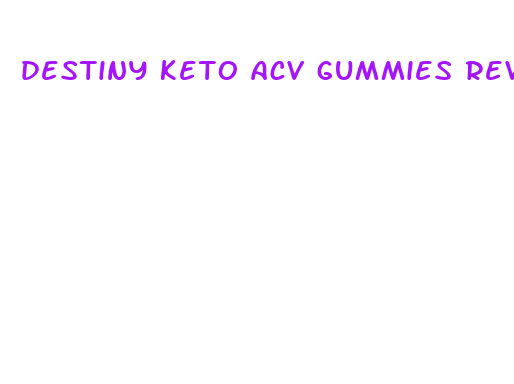 destiny keto acv gummies review