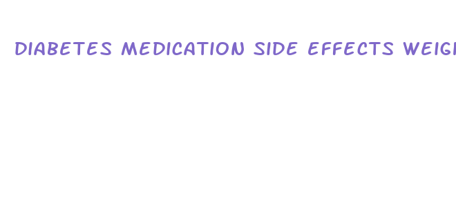 diabetes medication side effects weight loss