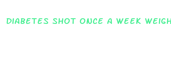 diabetes shot once a week weight loss