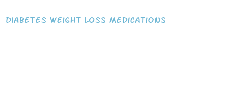 diabetes weight loss medications