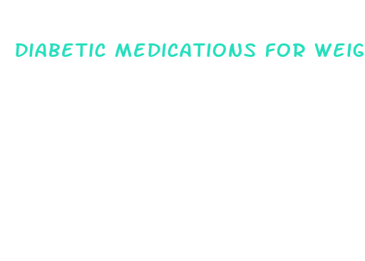 diabetic medications for weight loss