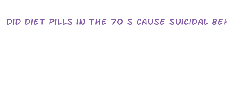 did diet pills in the 70 s cause suicidal behavior