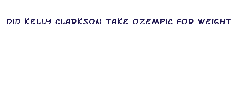 did kelly clarkson take ozempic for weight loss