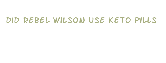 did rebel wilson use keto pills