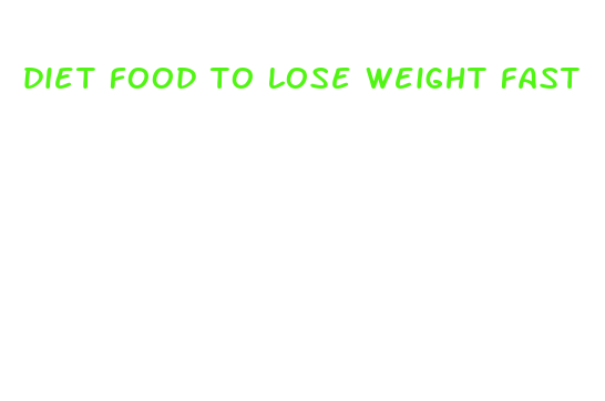 diet food to lose weight fast