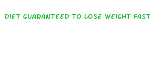 diet guaranteed to lose weight fast