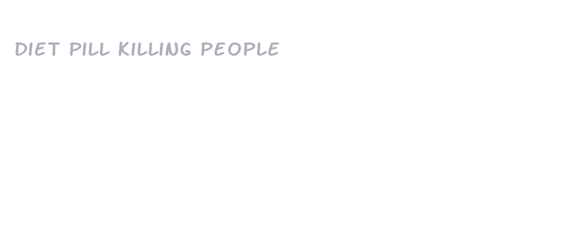 diet pill killing people