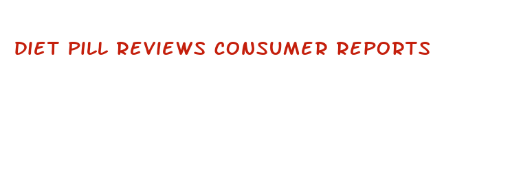 diet pill reviews consumer reports