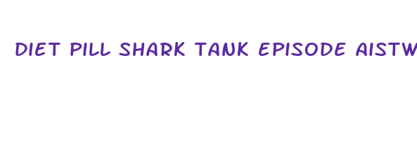 diet pill shark tank episode aistwrs