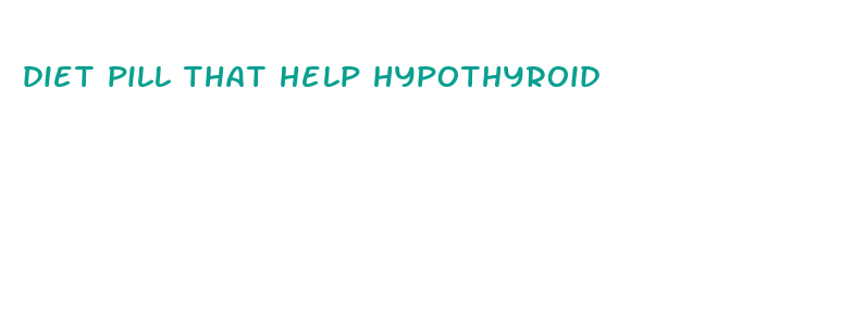 diet pill that help hypothyroid