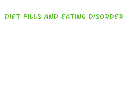 diet pills and eating disorder