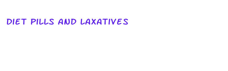 diet pills and laxatives