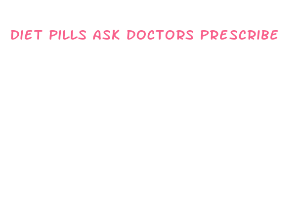 diet pills ask doctors prescribe