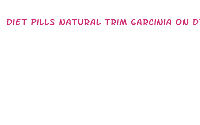 diet pills natural trim garcinia on dr oz