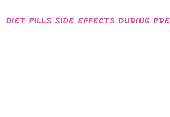 diet pills side effects during pregnancy