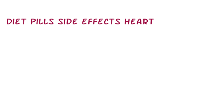 diet pills side effects heart