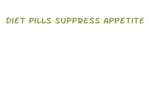 diet pills suppress appetite