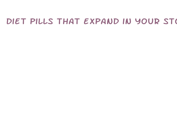 diet pills that expand in your stomach