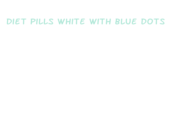 diet pills white with blue dots