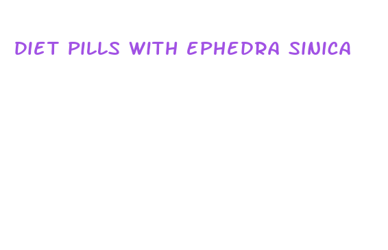 diet pills with ephedra sinica