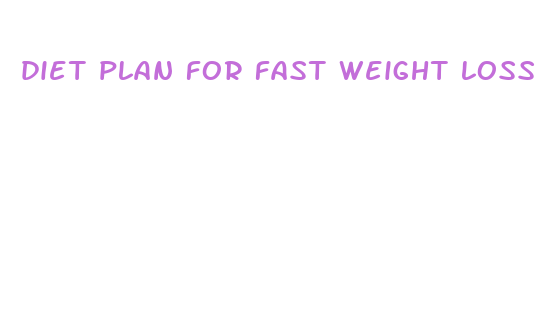 diet plan for fast weight loss