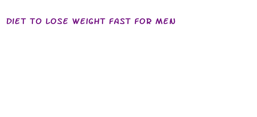 diet to lose weight fast for men