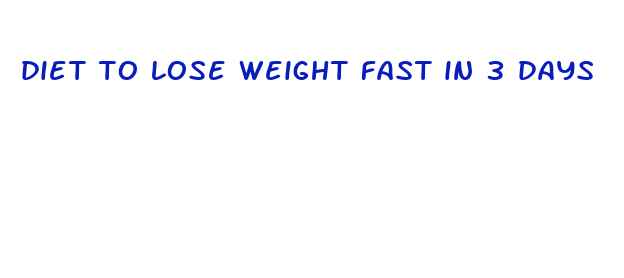 diet to lose weight fast in 3 days