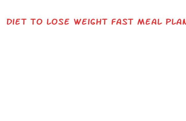 diet to lose weight fast meal plan