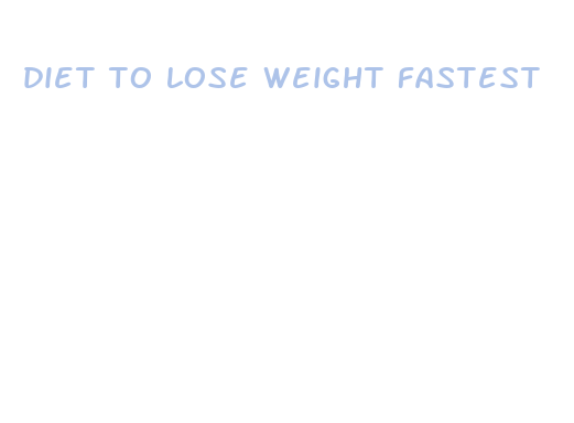 diet to lose weight fastest