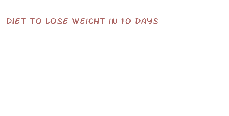 diet to lose weight in 10 days