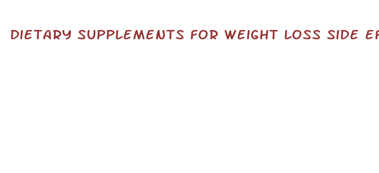 dietary supplements for weight loss side effects