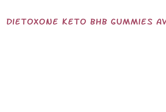 dietoxone keto bhb gummies avis