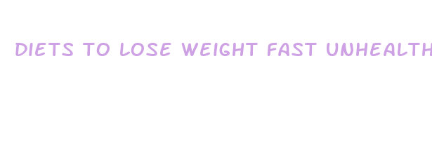 diets to lose weight fast unhealthy