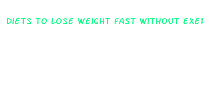 diets to lose weight fast without exercise