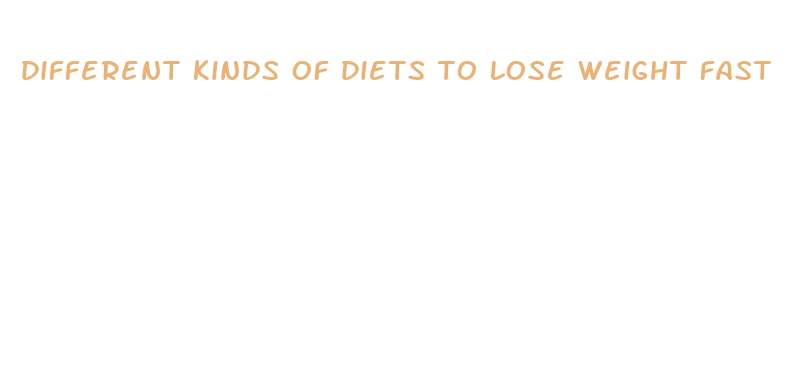 different kinds of diets to lose weight fast