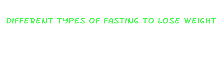 different types of fasting to lose weight