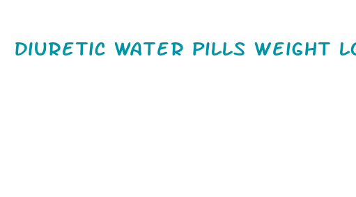 diuretic water pills weight loss