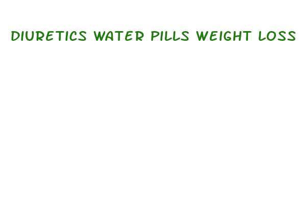 diuretics water pills weight loss