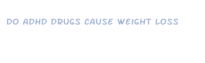 do adhd drugs cause weight loss