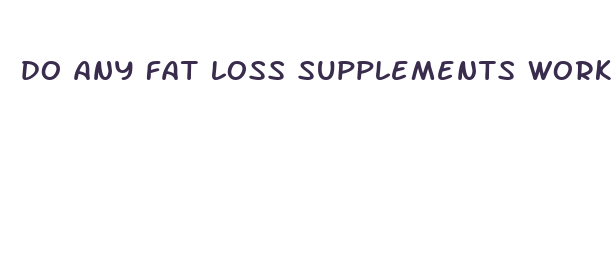 do any fat loss supplements work