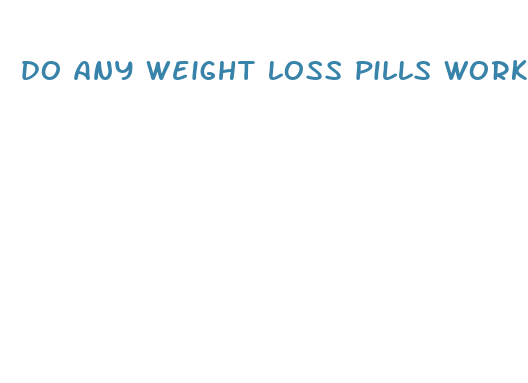 do any weight loss pills work