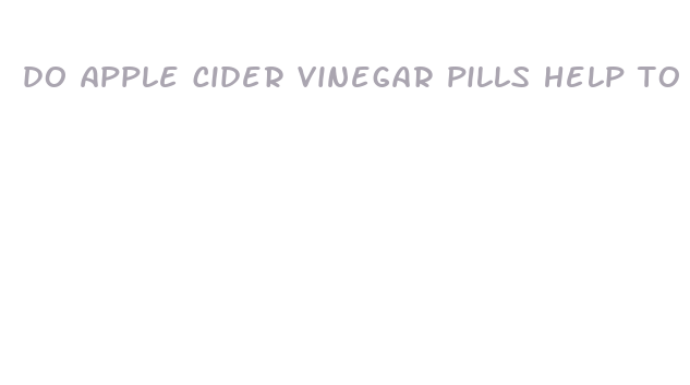 do apple cider vinegar pills help to lose weight