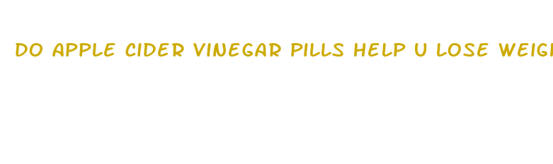 do apple cider vinegar pills help u lose weight