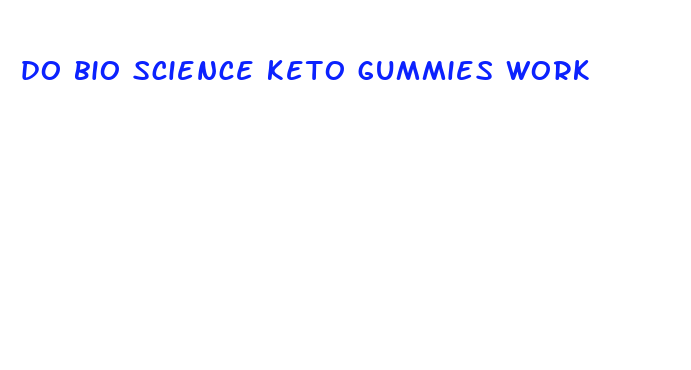 do bio science keto gummies work