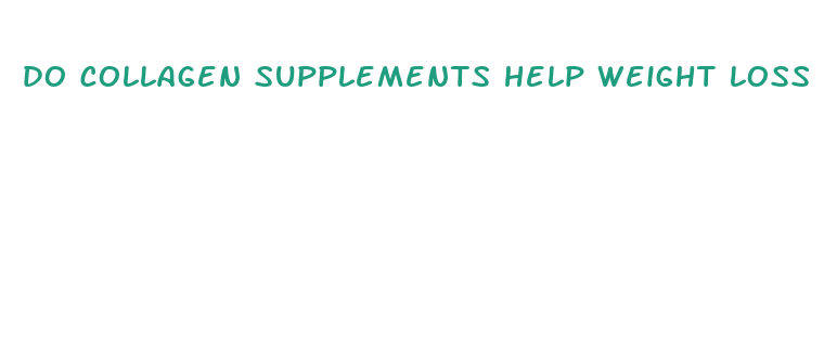 do collagen supplements help weight loss