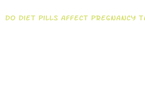 do diet pills affect pregnancy test results